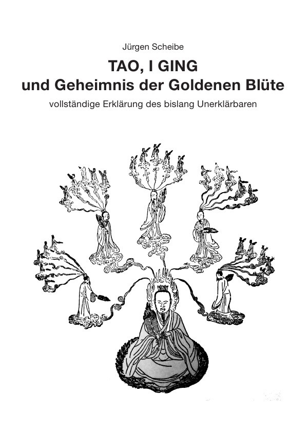 Cover: 9783844299939 | TAO, I GING und Geheimnis der Goldenen Blüte | Jürgen Scheibe | Buch