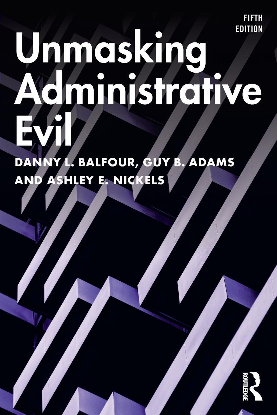 Cover: 9781138362093 | Unmasking Administrative Evil | Danny L Balfour (u. a.) | Taschenbuch