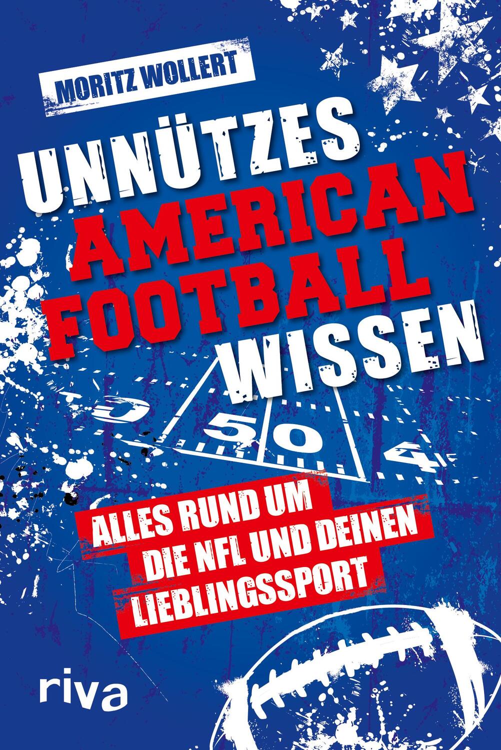 Cover: 9783742318053 | Unnützes American Football Wissen | Moritz Wollert | Taschenbuch