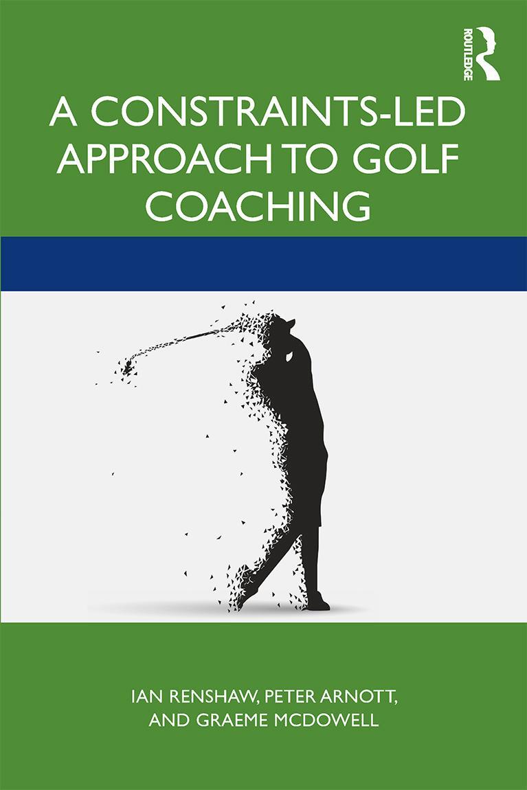 Cover: 9780367482671 | A Constraints-Led Approach to Golf Coaching | Ian Renshaw (u. a.)