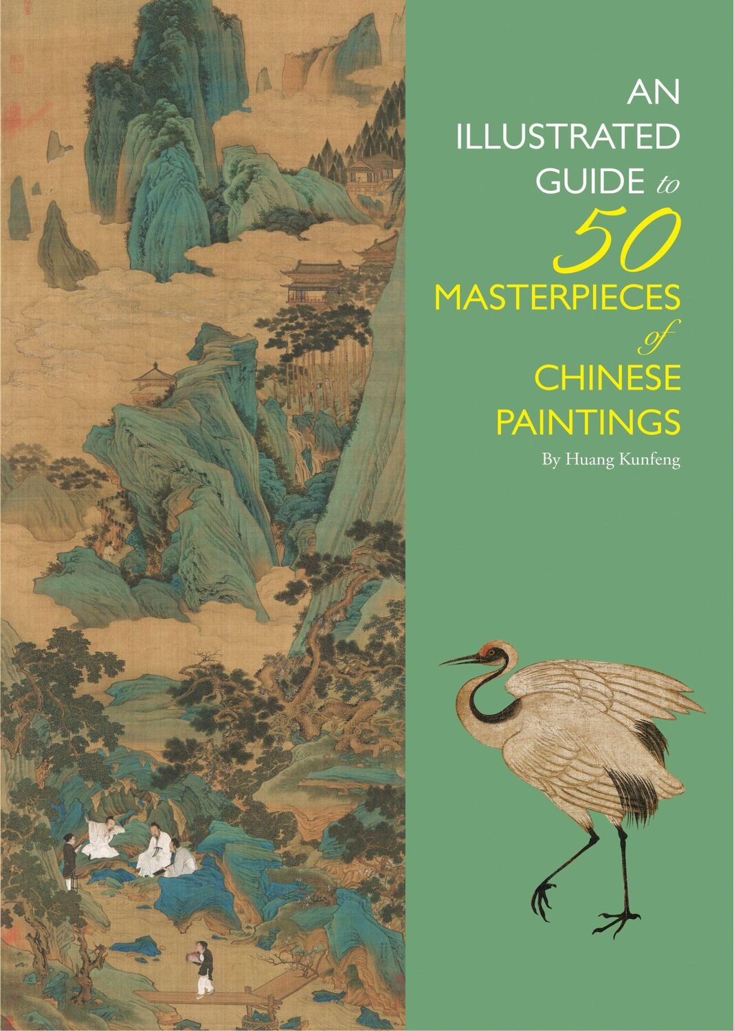 Cover: 9781602201613 | An Illustrated Guide to 50 Masterpieces of Chinese Paintings | Kunfeng