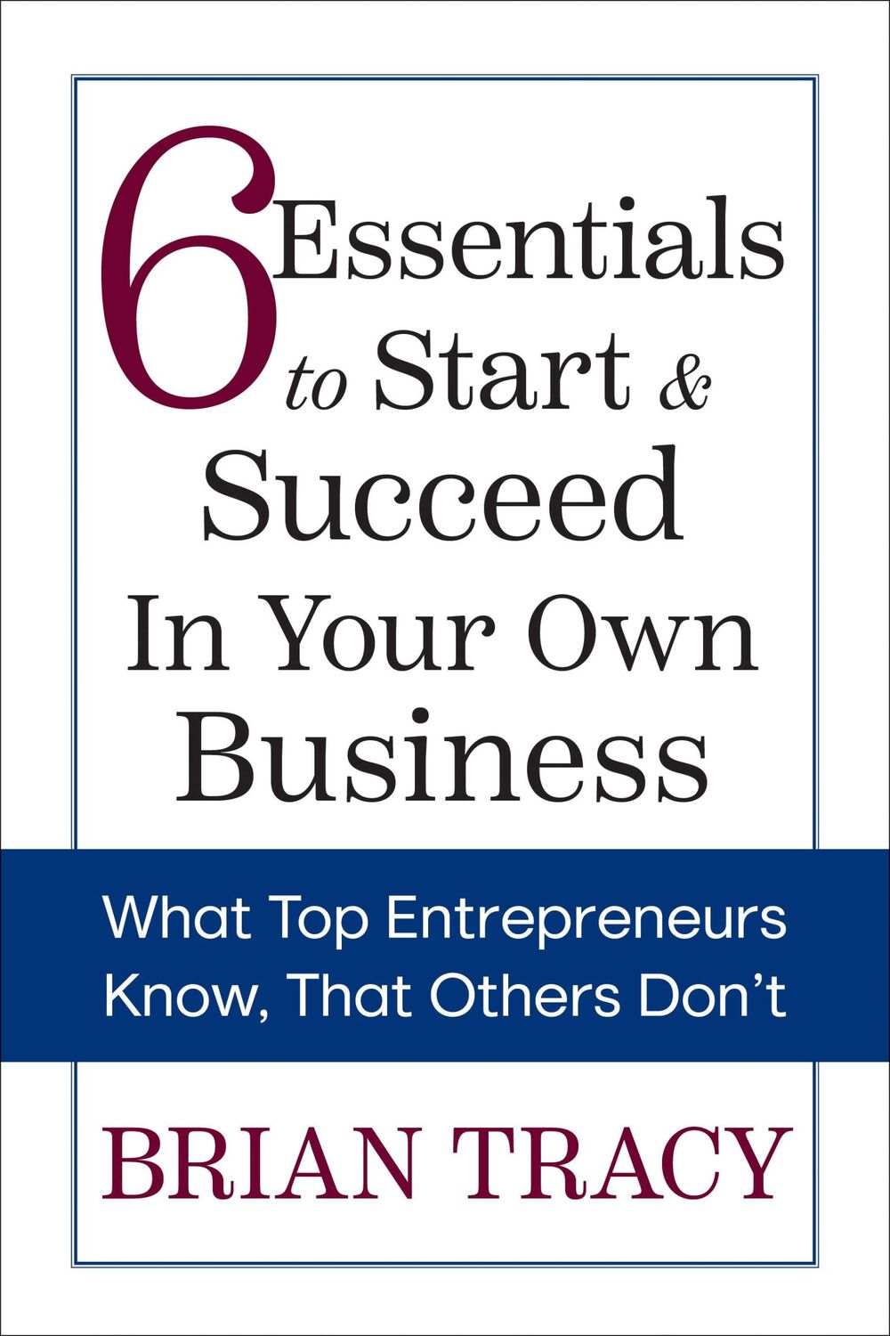 Bild: 9781722506445 | 6 Essentials to Start &amp; Succeed in Your Own Business | Brian Tracy