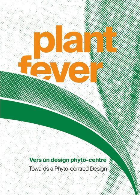 Cover: 9789058566577 | Plant Fever: Towards a Phyto-Centred Design | Marie Pok (u. a.) | Buch