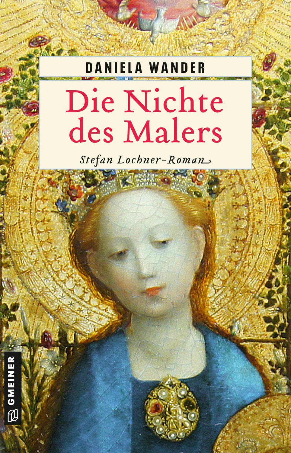 Cover: 9783839201244 | Die Nichte des Malers | Stefan Lochner-Roman | Daniela Wander | Buch