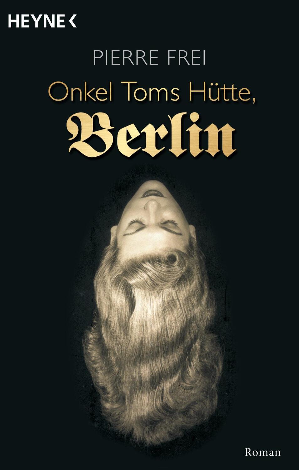 Cover: 9783453431133 | Onkel Toms Hütte, Berlin | Roman | Pierre Frei | Taschenbuch | Deutsch