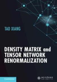 Cover: 9781009398701 | Density Matrix and Tensor Network Renormalization | Tao Xiang | Buch