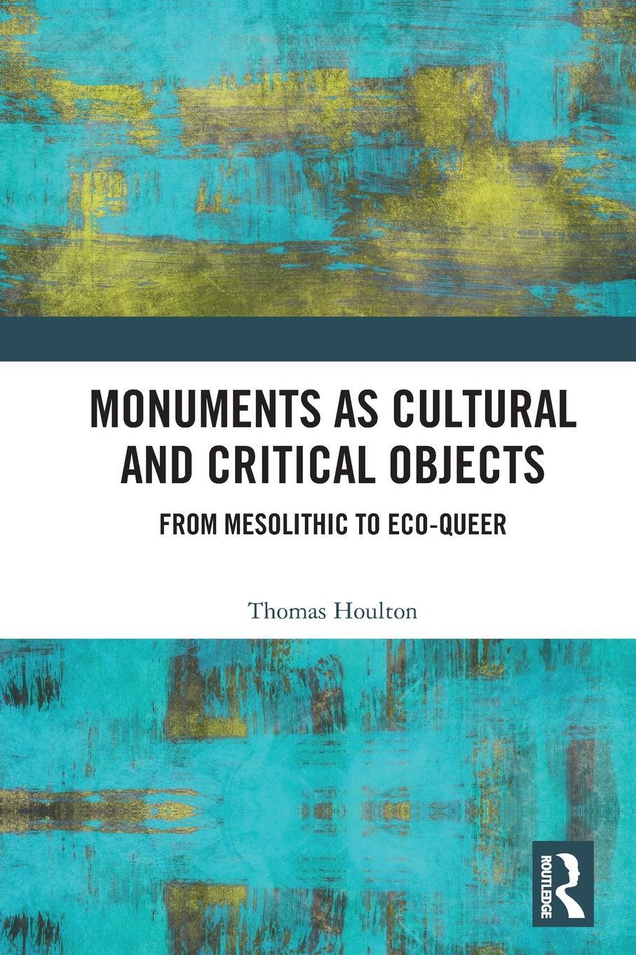 Cover: 9781032137506 | Monuments as Cultural and Critical Objects | Thomas Houlton | Buch