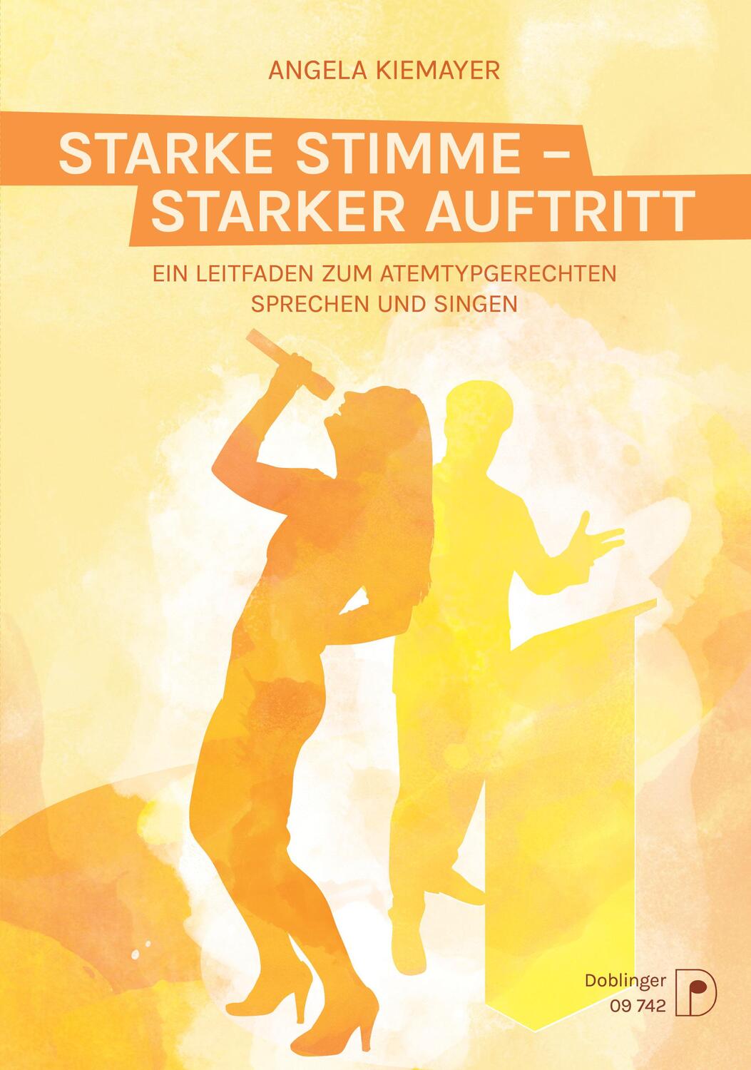 Cover: 9783902667731 | Starke Stimme - Starker Auftritt | Angela Kiemayer | Broschüre | 2020