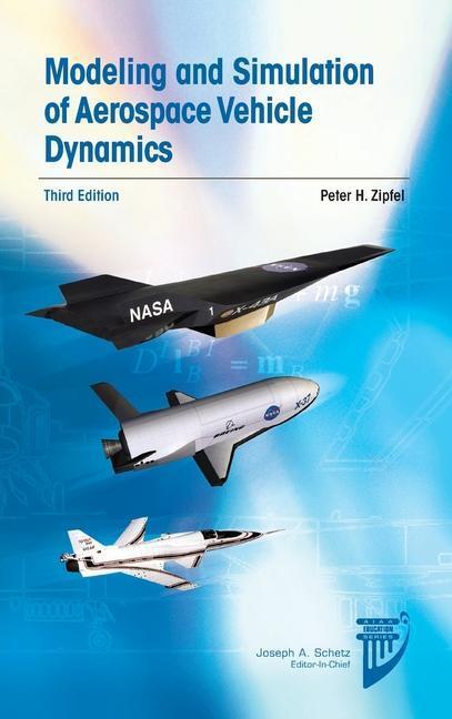 Cover: 9781624102509 | Modeling and Simulation of Aerospace Vehicle Dynamics | Peter H Zipfel