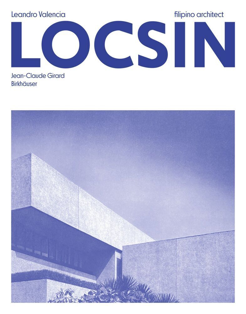 Cover: 9783035620924 | Leandro Valencia Locsin | Filipino architect | Jean-Claude Girard