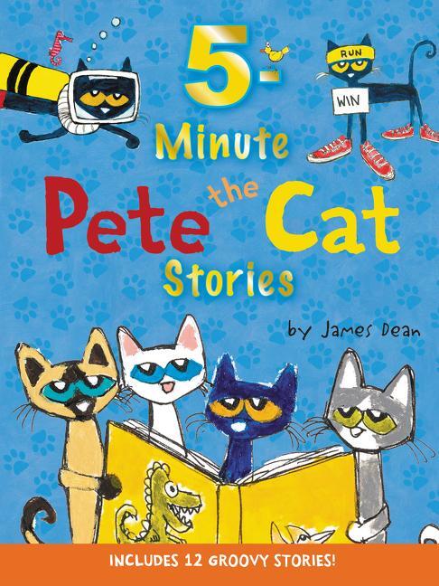 Cover: 9780062470195 | Pete the Cat: 5-Minute Pete the Cat Stories | James Dean (u. a.)