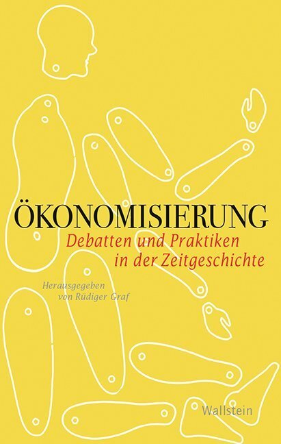 Cover: 9783835334144 | Ökonomisierung | Debatten und Praktiken in der Zeitgeschichte | Graf