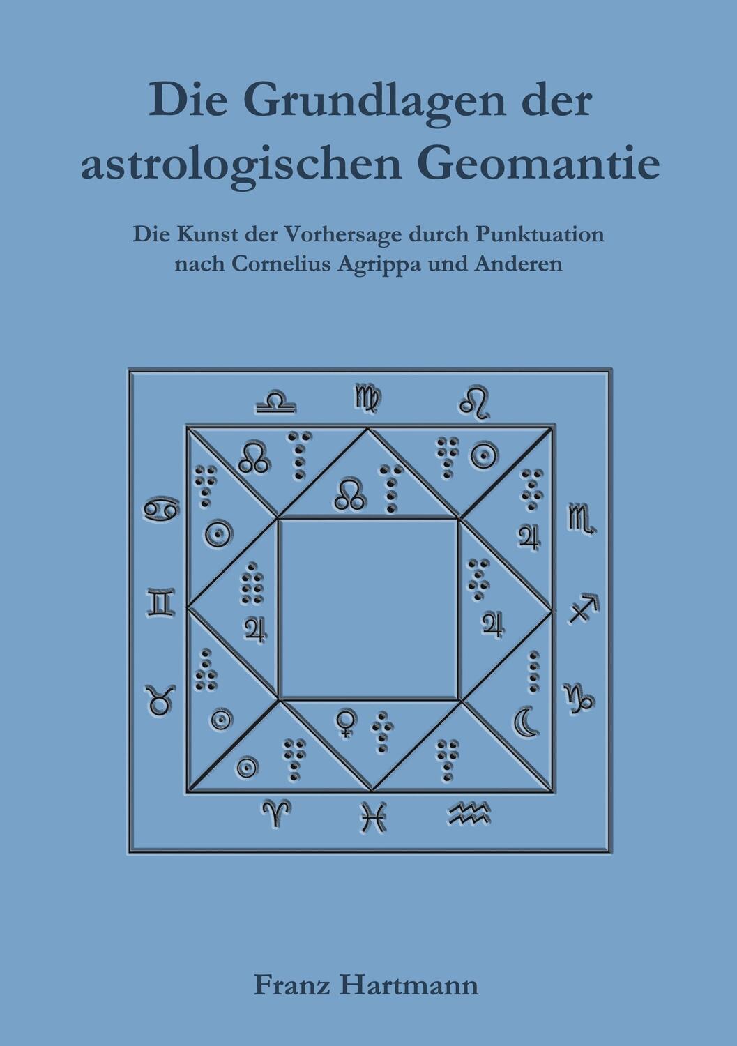 Cover: 9783943208245 | Die Grundlagen der astrologischen Geomantie | Franz Hartmann | Buch