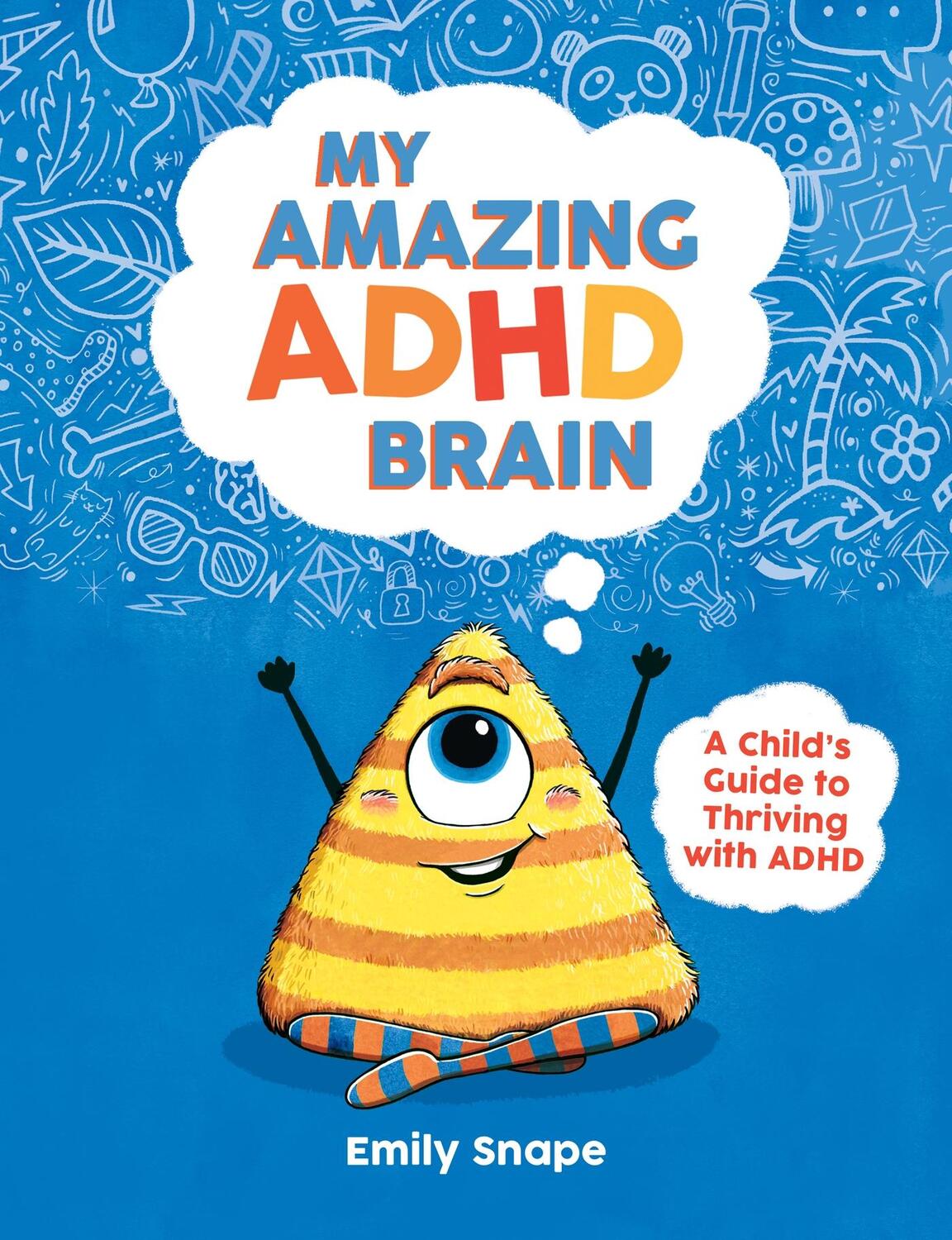 Cover: 9781837991266 | My Amazing ADHD Brain | A Child's Guide to Thriving with ADHD | Snape
