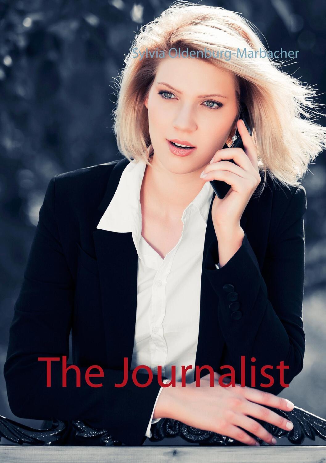 Cover: 9783837060799 | The Journalist | Sylvia Oldenburg-Marbacher | Taschenbuch | Paperback