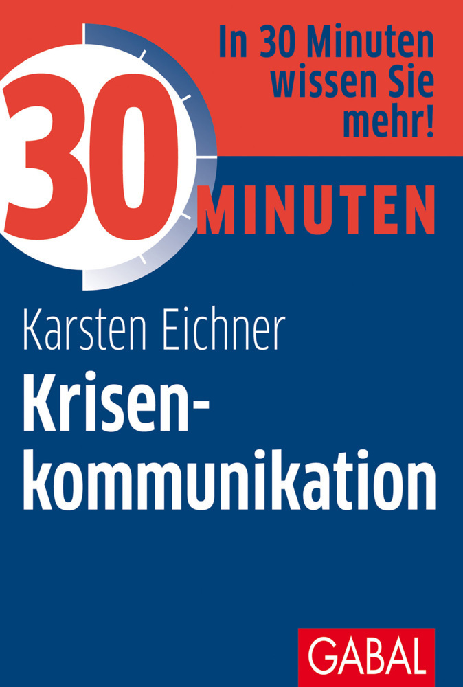 Cover: 9783967390810 | 30 Minuten Krisenkommunikation | Karsten Eichner | Taschenbuch | 96 S.