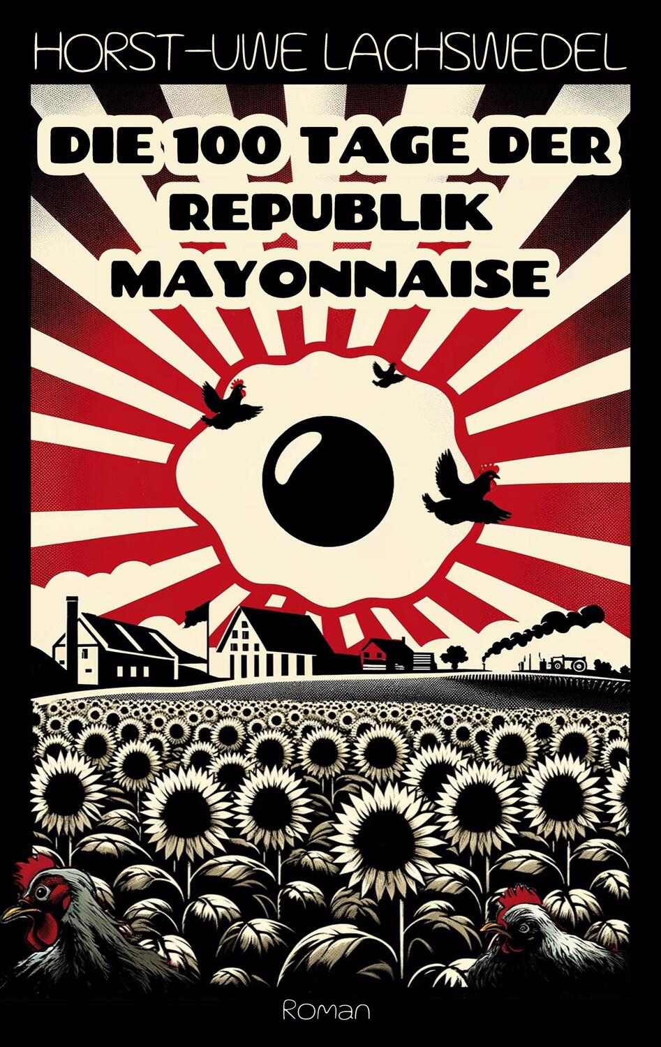 Cover: 9783759708090 | Die 100 Tage der Republik Mayonnaise | Horst-Uwe Lachswedel | Buch