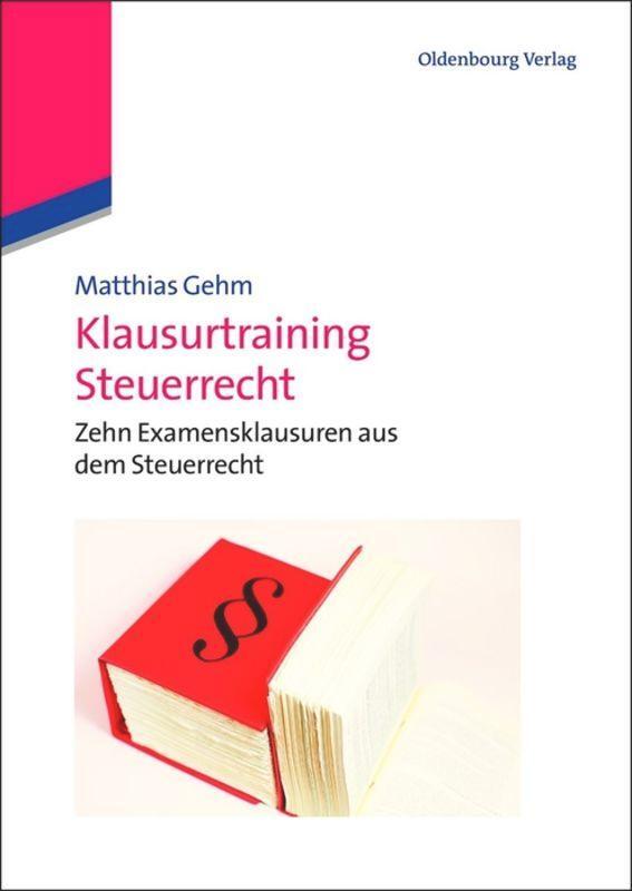 Cover: 9783486726534 | Klausurtraining Steuerrecht | Matthias Gehm | Taschenbuch | Paperback
