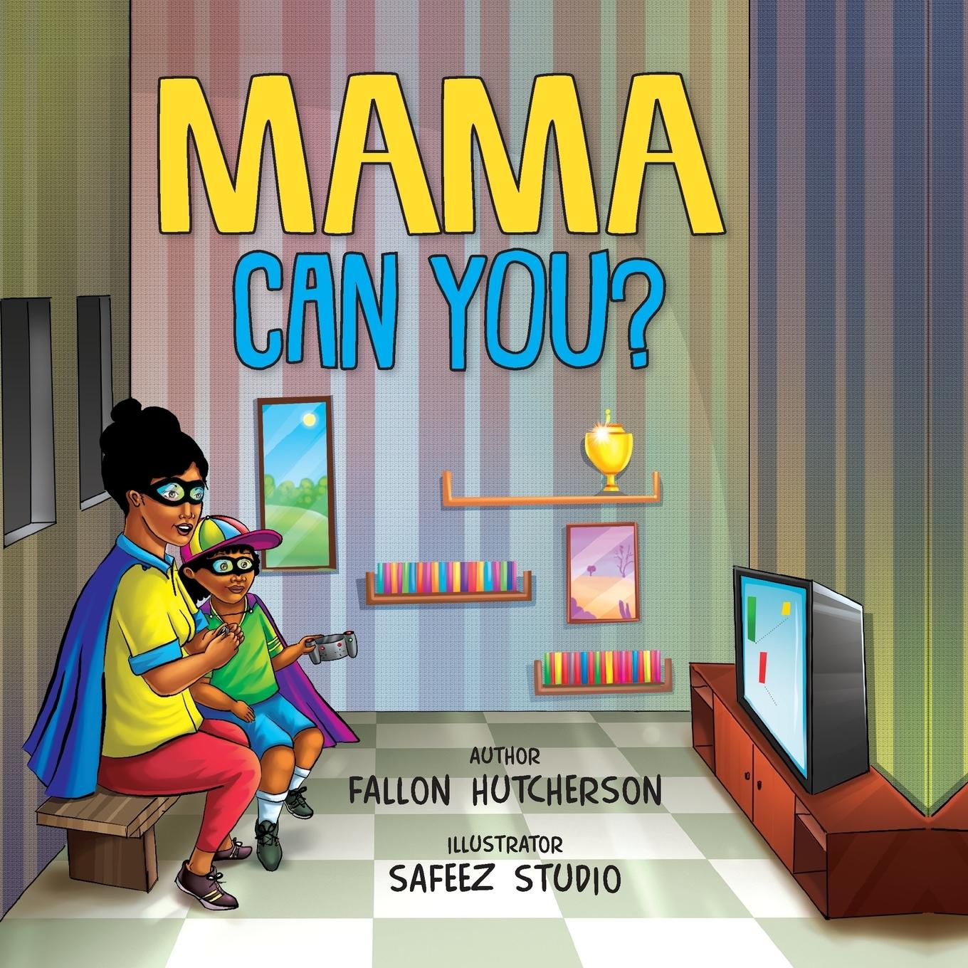 Cover: 9781732075603 | Mama Can You? | Fallon Hutcherson | Taschenbuch | Englisch | 2018