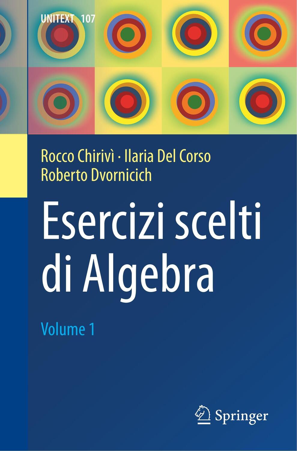 Cover: 9788847039605 | Esercizi scelti di Algebra | Volume 1 | Rocco Chirivì (u. a.) | Buch