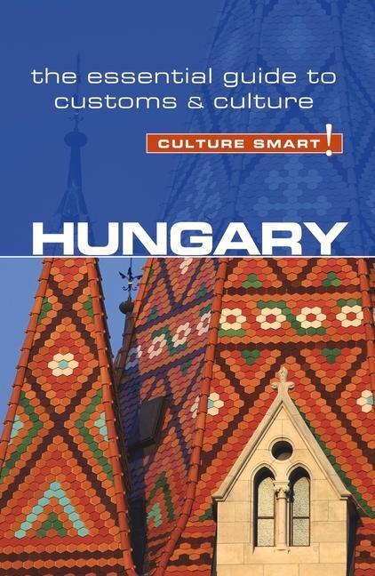 Cover: 9781857338683 | Hungary - Culture Smart!: The Essential Guide to Customs & Culture