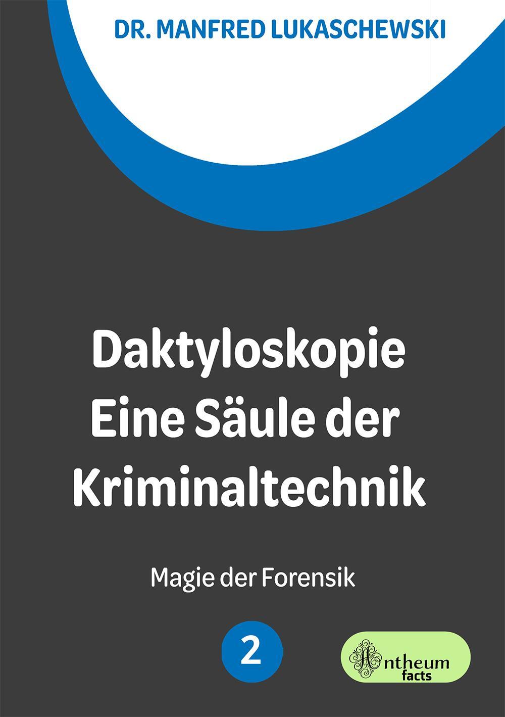 Cover: 9783959495103 | Daktyloskopie | Eine Säule der Kriminaltechnik | Manfred Lukaschewski