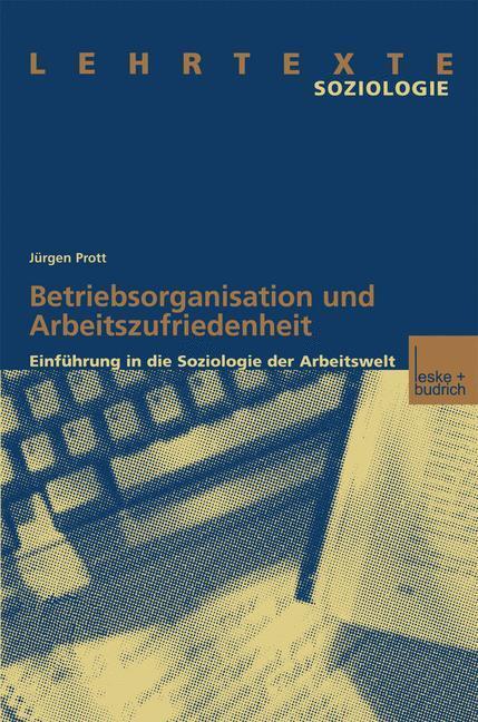 Cover: 9783810031648 | Betriebsorganisation und Arbeitszufriedenheit | Jürgen Prott | Buch