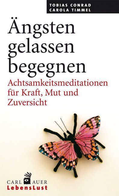 Cover: 9783896708649 | Ängsten gelassen begegnen | Tobias Conrad (u. a.) | Taschenbuch | 2012