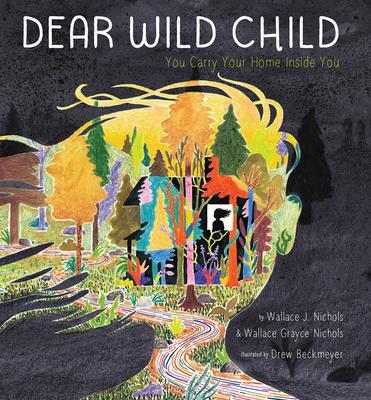 Cover: 9781951836467 | Dear Wild Child | You Carry Your Home Inside You | Nichols (u. a.)