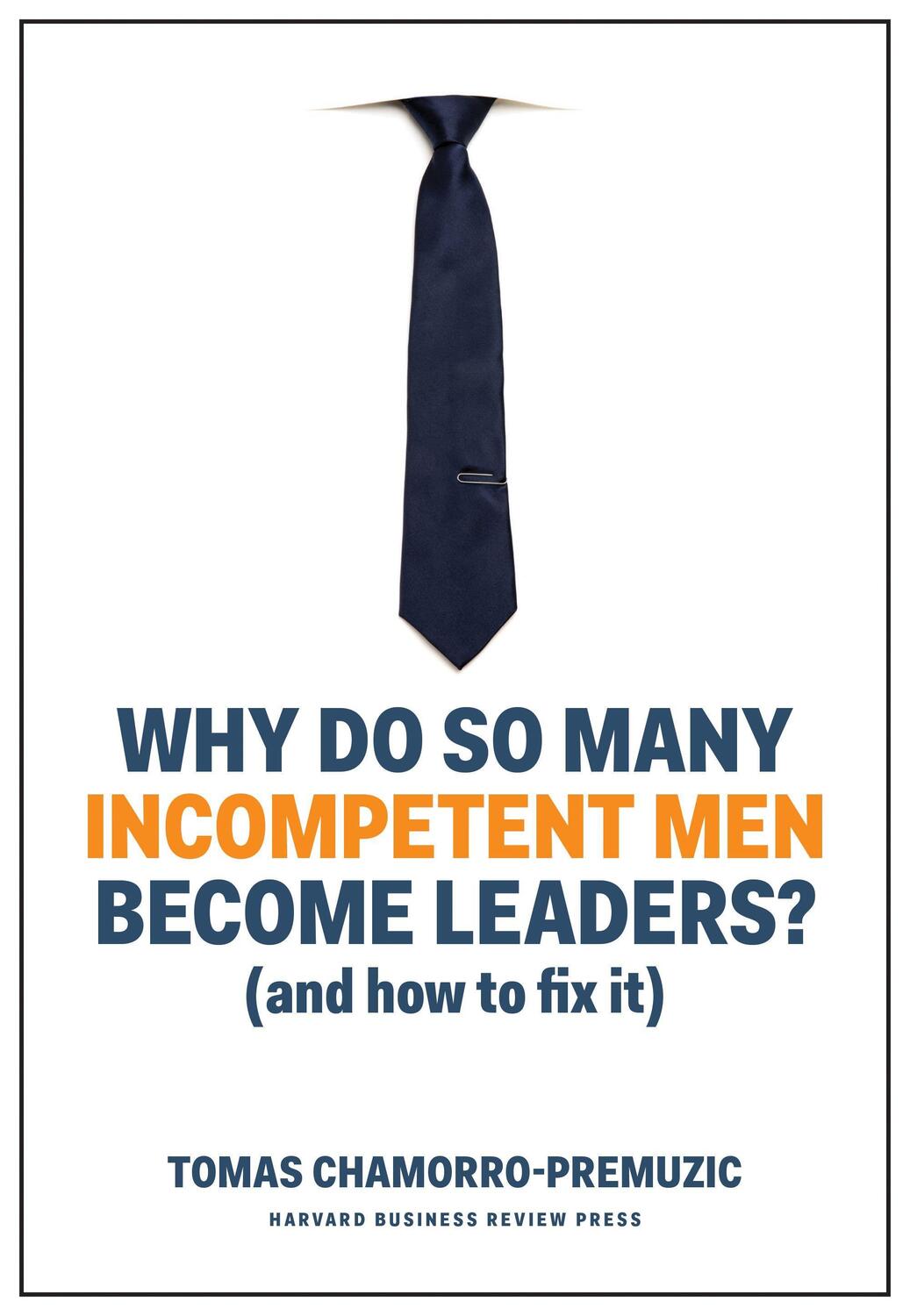 Cover: 9781633696327 | Why Do So Many Incompetent Men Become Leaders | (And How to Fix It)