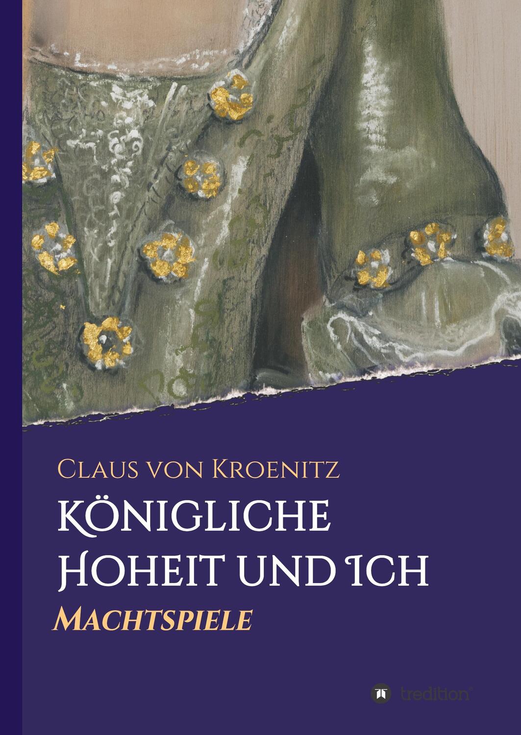 Cover: 9783347014442 | Königliche Hoheit und Ich | Machtspiele | Claus von Kroenitz | Buch