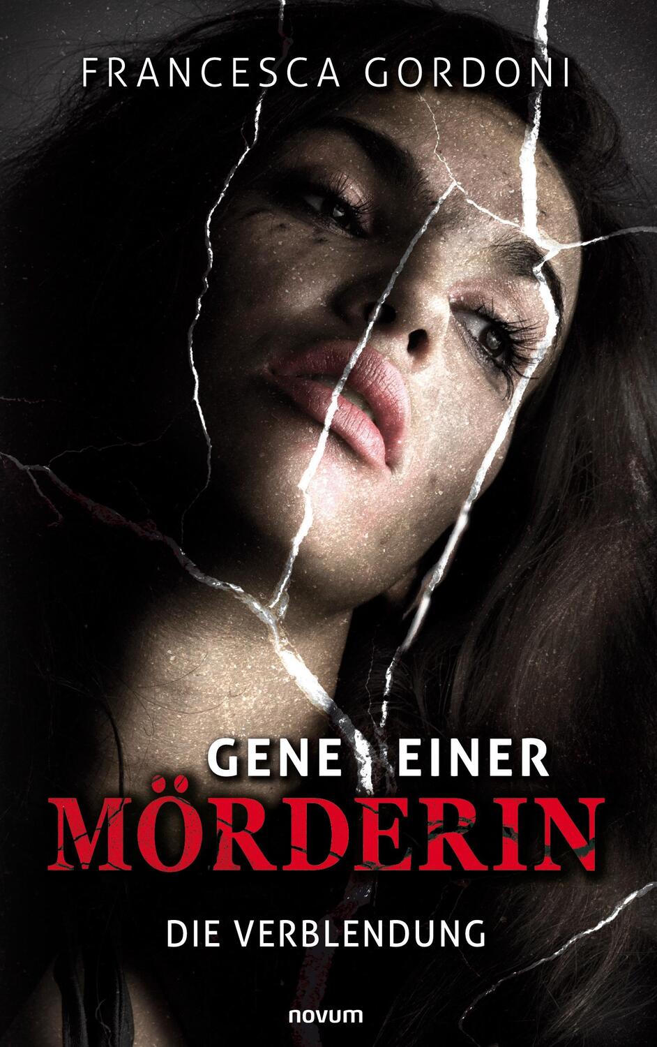 Cover: 9783991314882 | Gene einer Mörderin | Die Verblendung | Francesca Gordoni | Buch