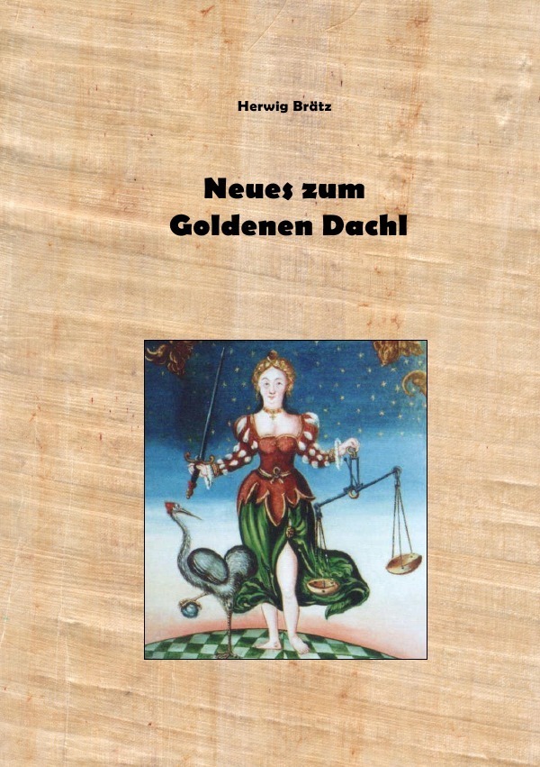 Cover: 9783753129792 | Neues zum Goldenen Dachl von Innsbruck | Herwig Brätz | Taschenbuch