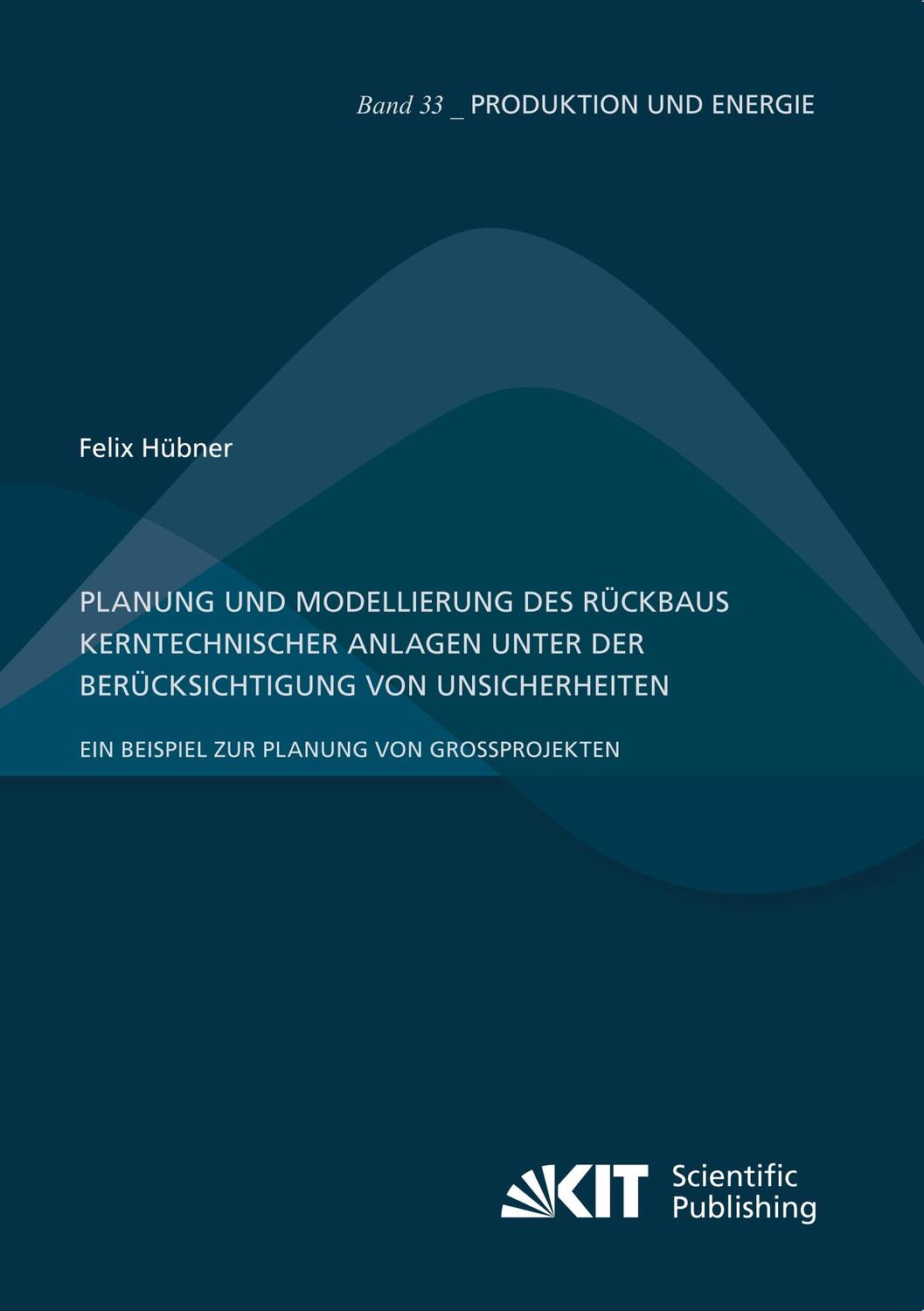 Cover: 9783731509110 | Planung und Modellierung des Rückbaus kerntechnischer Anlagen unter...