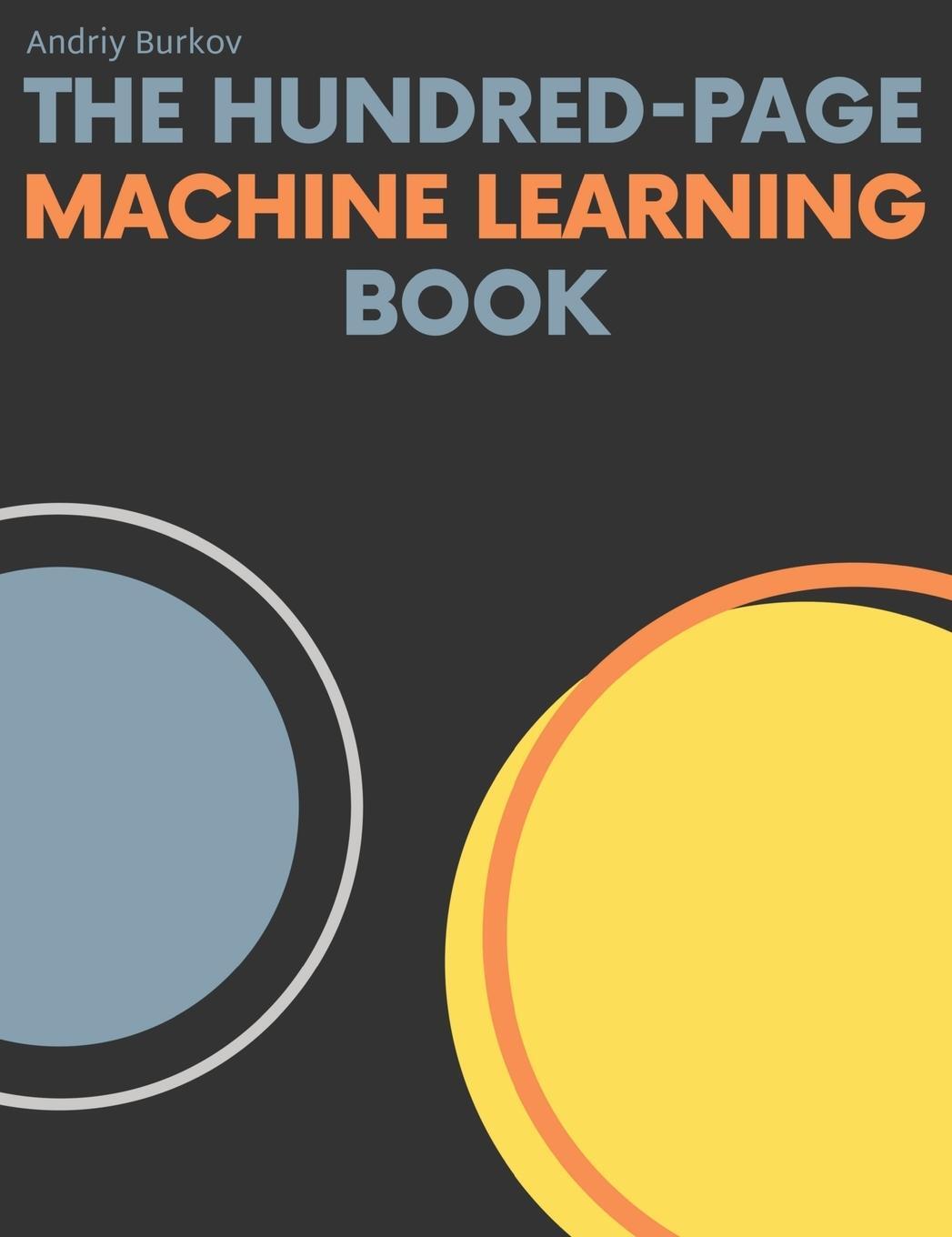 Cover: 9781999579517 | The Hundred-Page Machine Learning Book | Andriy Burkov | Buch | 2019
