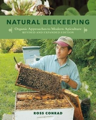 Cover: 9781603583626 | Natural Beekeeping: Organic Approaches to Modern Apiculture, 2nd...