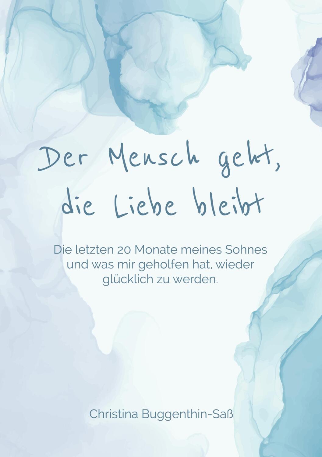 Cover: 9783756202867 | Der Mensch geht, die Liebe bleibt | Christina Buggenthin-Saß | Buch