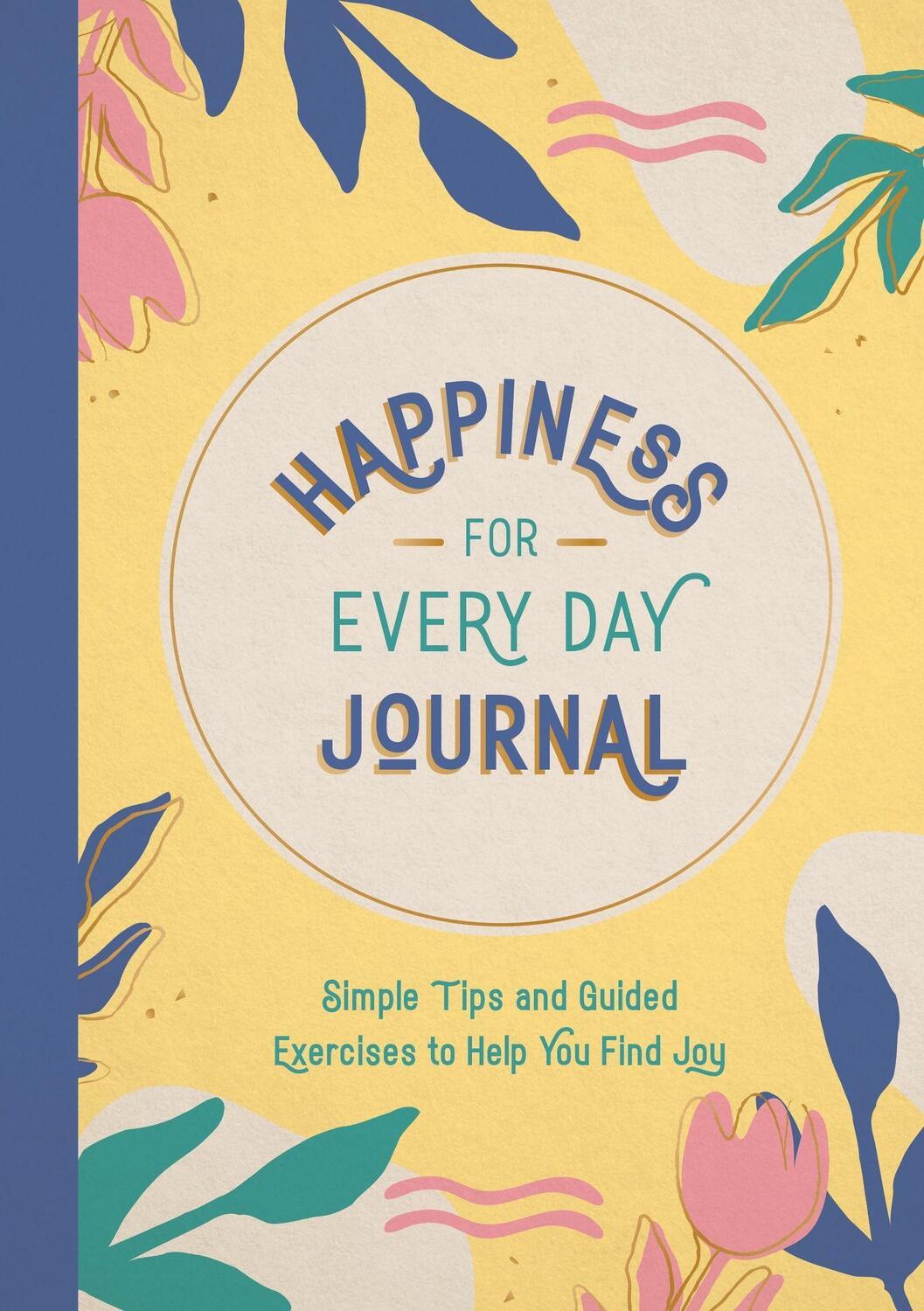 Cover: 9781800078321 | Happiness for Every Day Journal | Summersdale Publishers | Taschenbuch