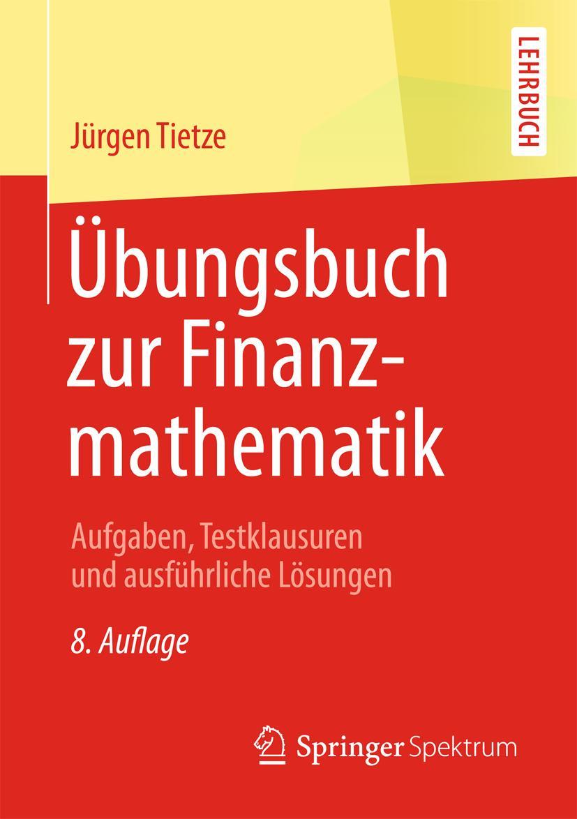 Cover: 9783658090739 | Übungsbuch zur Finanzmathematik | Jürgen Tietze | Taschenbuch | x