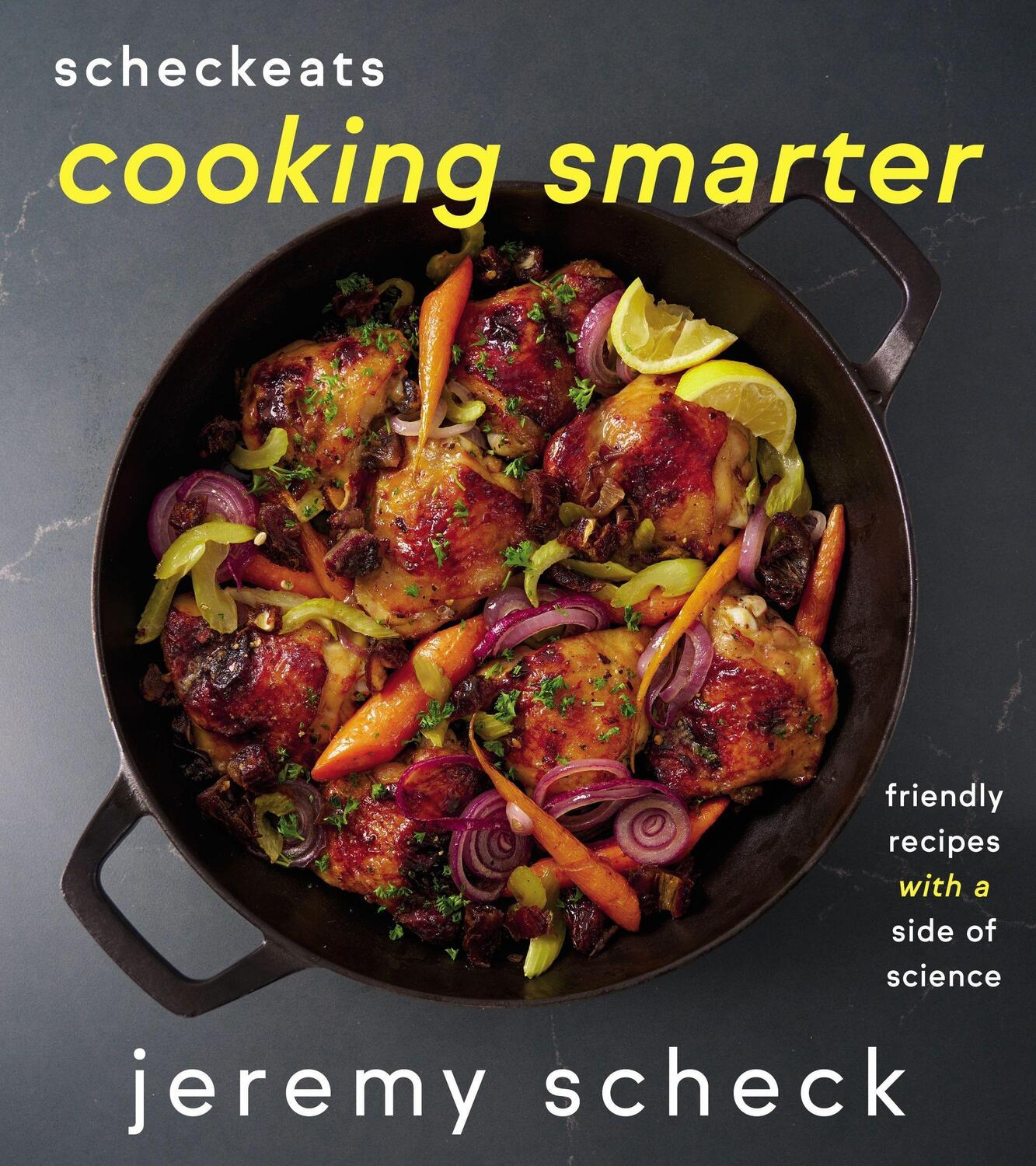 Cover: 9780063265585 | ScheckEats-Cooking Smarter | Friendly Recipes with a Side of Science