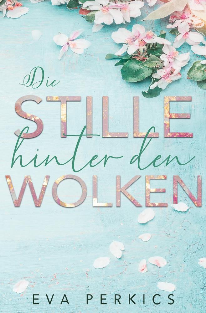 Cover: 9783754622049 | Die Stille hinter den Wolken | Eva Perkics | Taschenbuch | Paperback