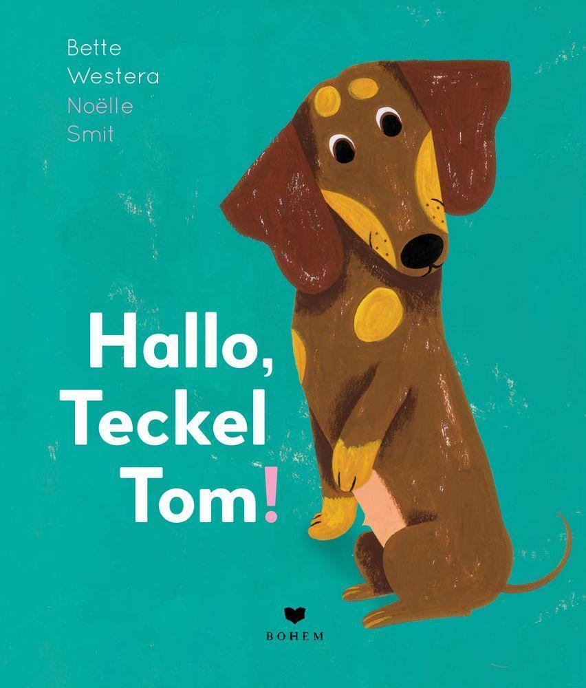 Bild: 9783855815814 | Hallo, Teckel Tom! | Bette Westera | Buch | Deutsch | 2020