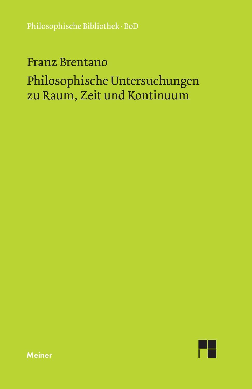 Cover: 9783787303564 | Philosophische Untersuchungen zu Raum, Zeit und Kontinuum | Brentano