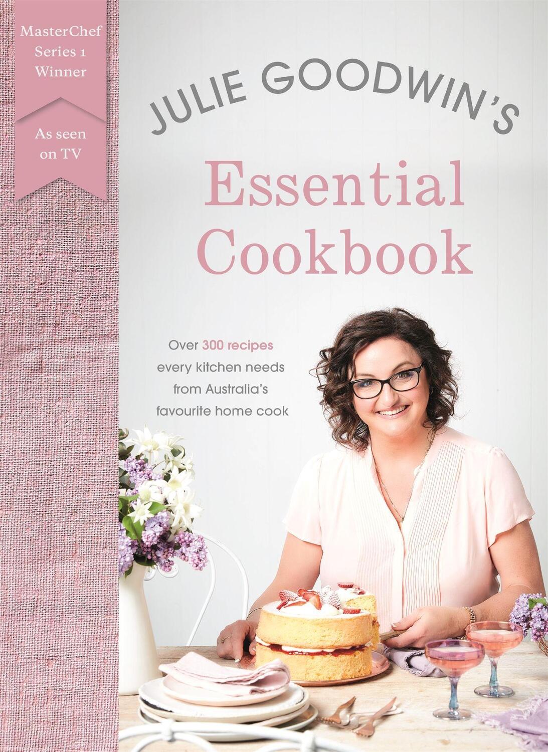 Cover: 9780733637117 | Julie Goodwin's Essential Cookbook | Julie Goodwin | Taschenbuch