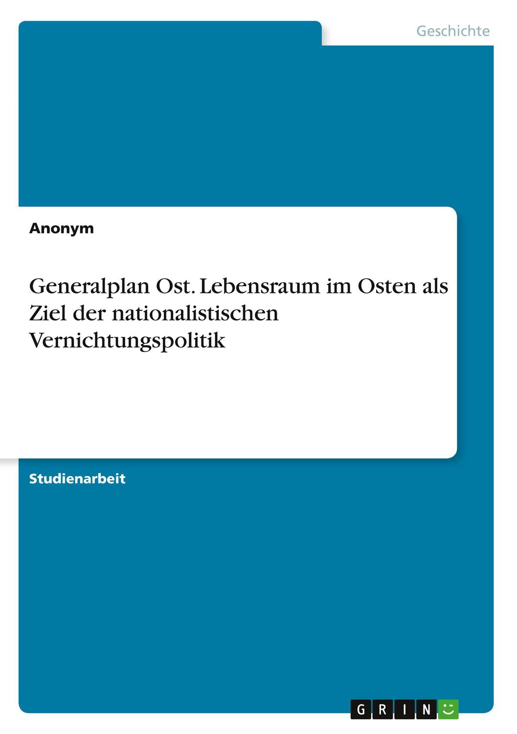 Cover: 9783346426741 | Generalplan Ost. Lebensraum im Osten als Ziel der nationalistischen...