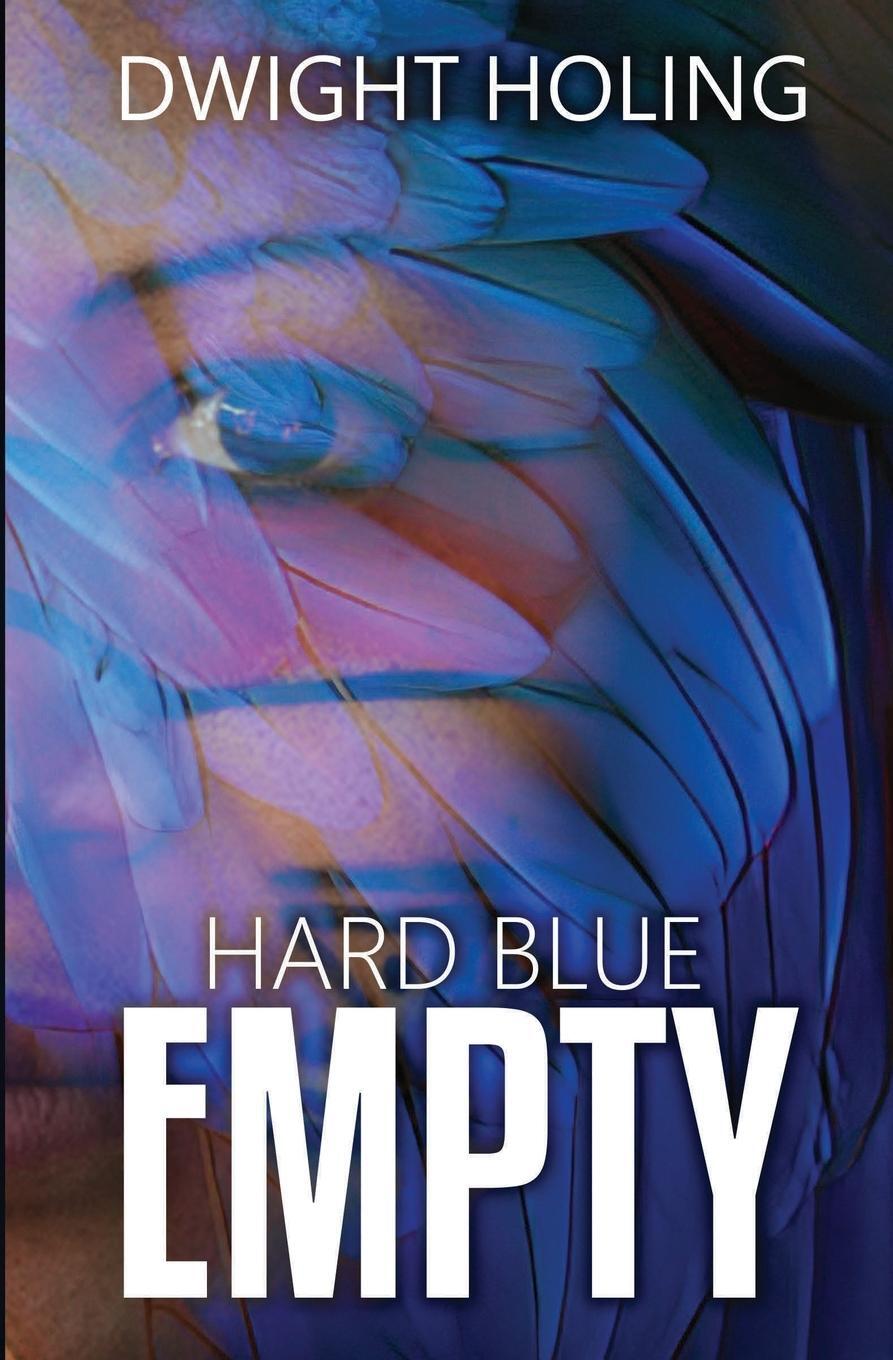Cover: 9798986697840 | Hard Blue Empty | Dwight Holing | Taschenbuch | Paperback | Englisch