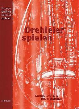 Cover: 9783927240476 | Drehleier spielen | Grundlagen und Hintergründe. Lehrbuch | Buch