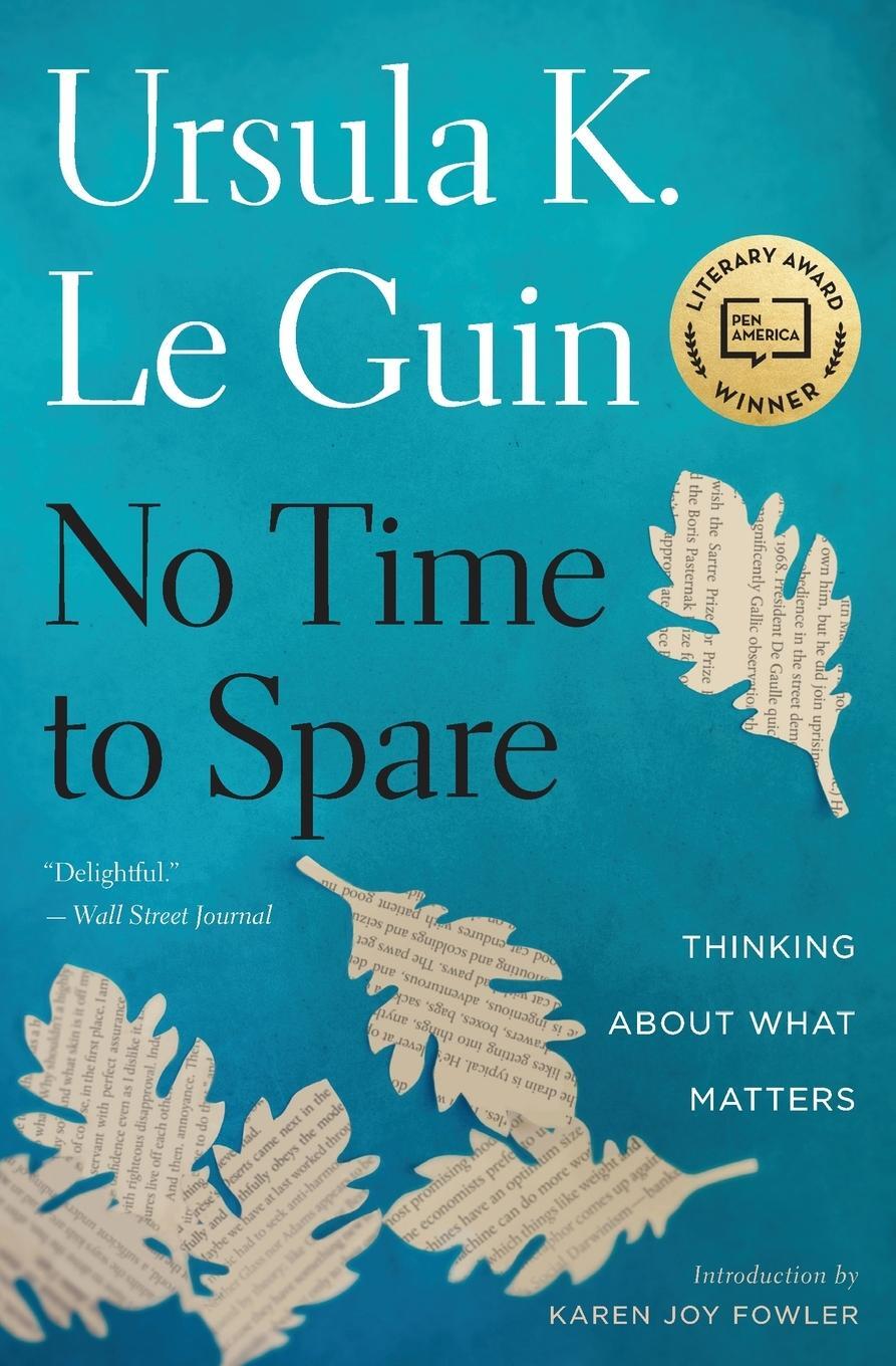 Cover: 9781328507976 | No Time to Spare | Thinking About What Matters | Ursula K. Le Guin