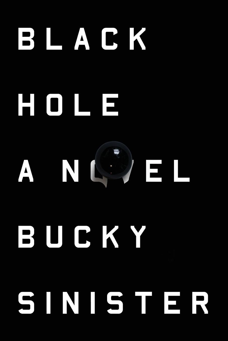 Cover: 9781593766078 | Black Hole | A Novel | Bucky Sinister | Taschenbuch | Englisch | 2015