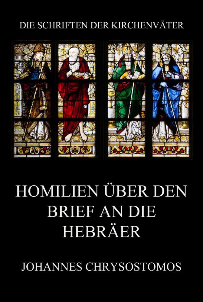 Cover: 9783849668051 | Homilien über den Brief an die Hebräer | Johannes Chrysostomos | Buch